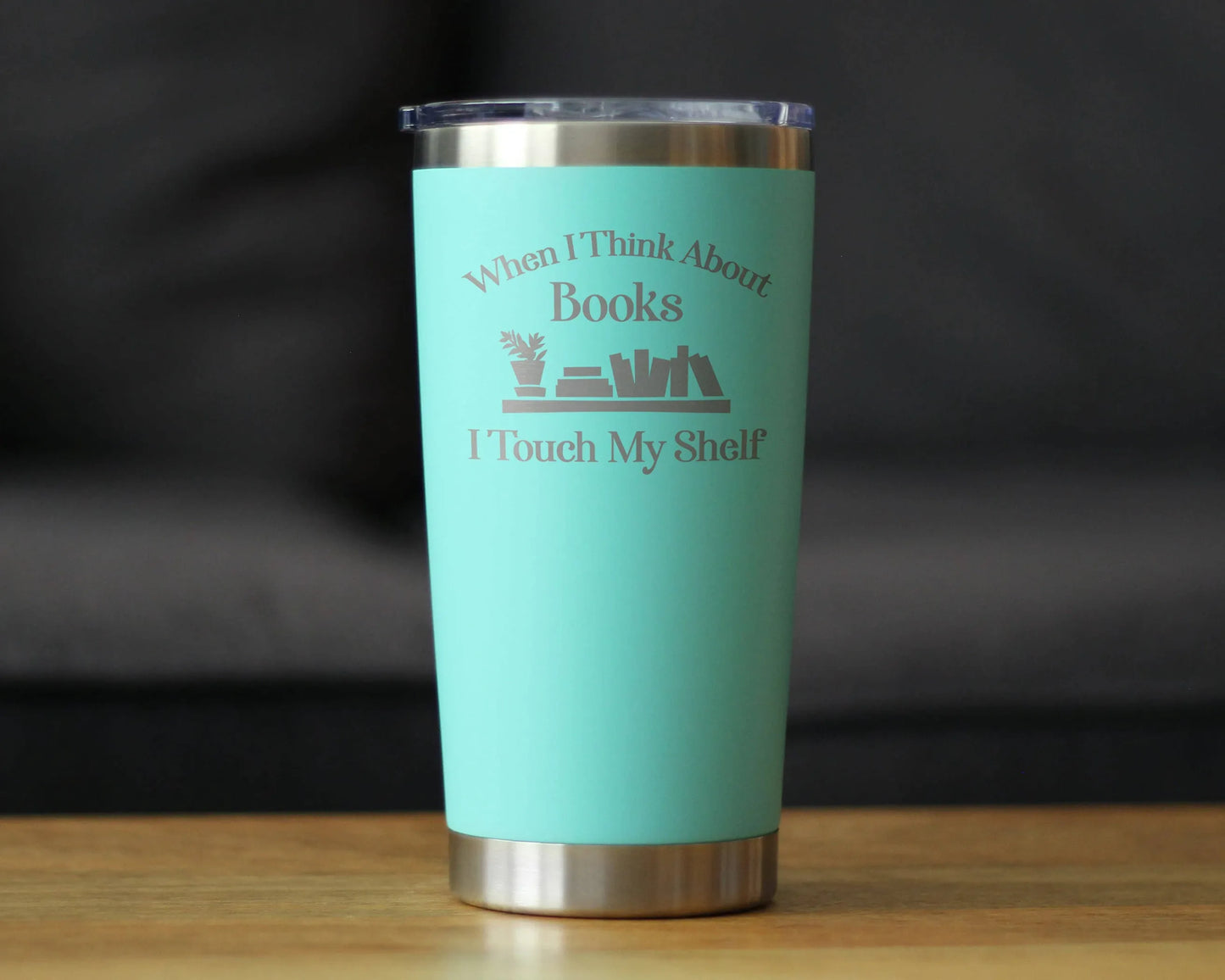 Touch My Shelf Insulated Travel Tumbler - Book Reader Gifts