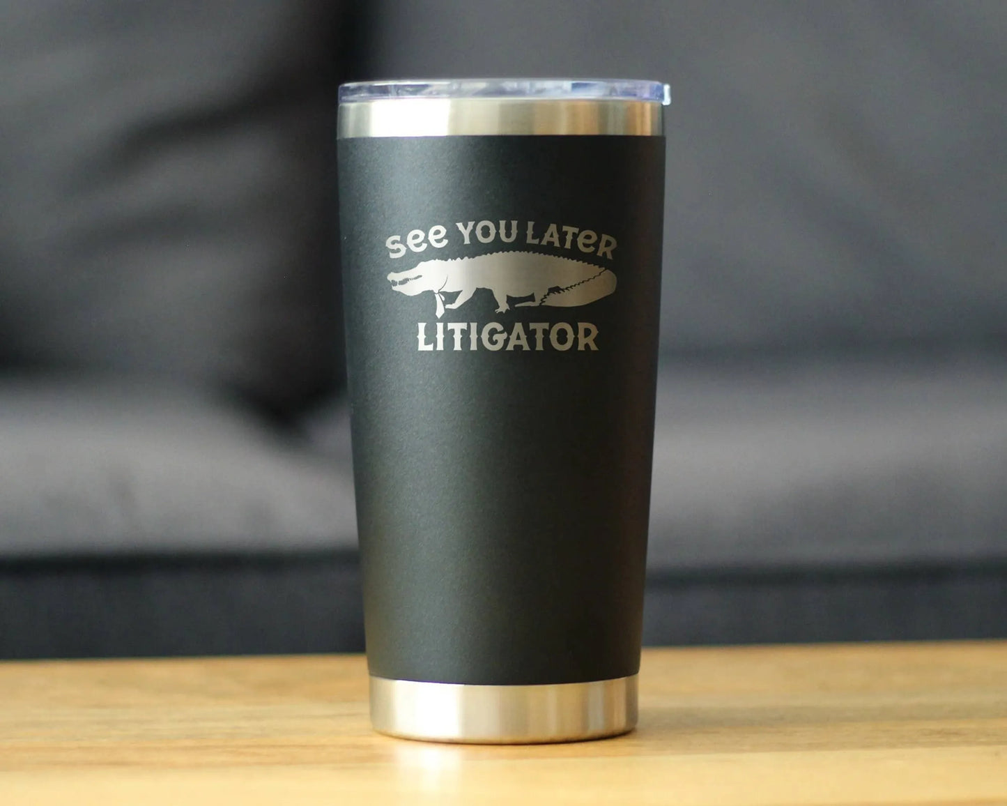 Later Litigator Insulated Travel Tumbler Funny Lawyer Gifts