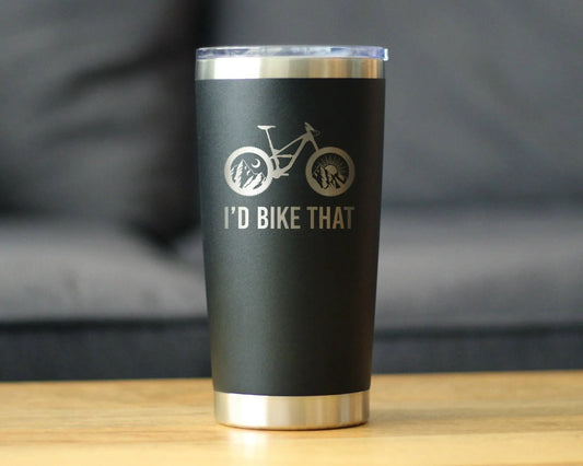 I'd Bike That Insulated Travel Tumbler Mountain Biking Gifts